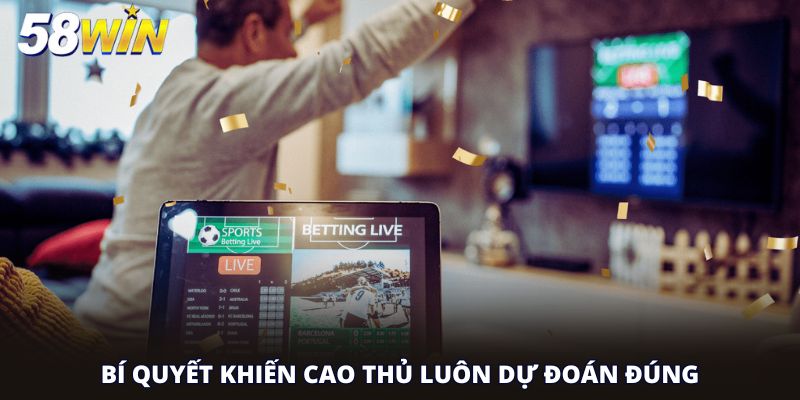 Bí quyết khiến cao thủ luôn dự đoán đúng