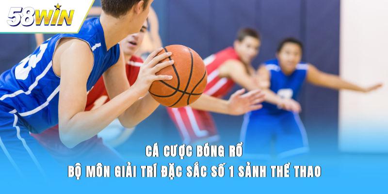 Cá Cược Bóng Rổ