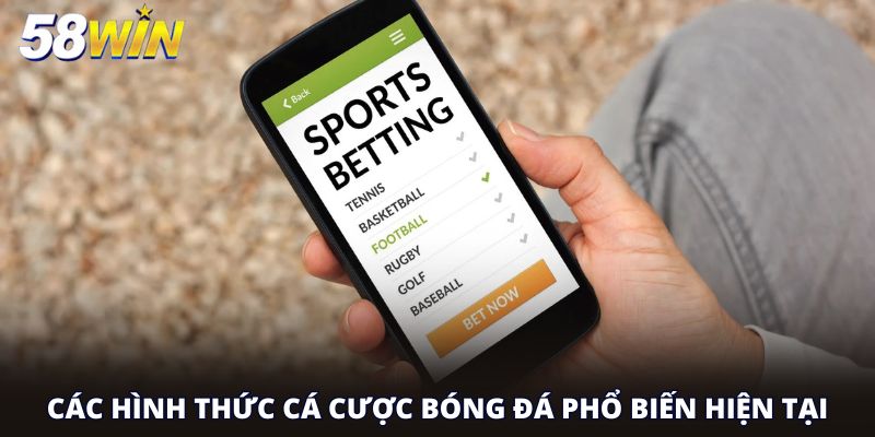 Các hình thức cá cược bóng đá phổ biến hiện tại