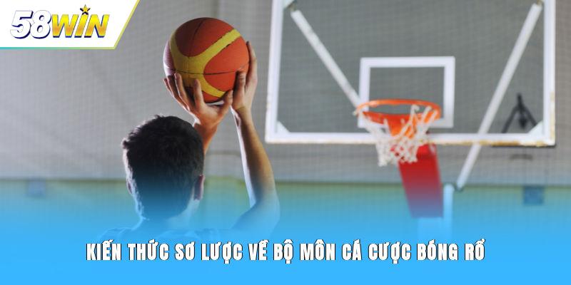 Kiến thức sơ lược về bộ môn cá cược bóng rổ
