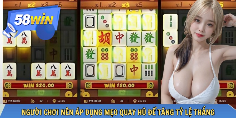 Người chơi nên áp dụng mẹo quay hũ để tăng tỷ lệ thắng