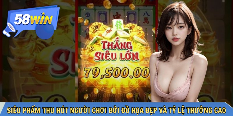 Siêu phẩm thu hút người chơi bởi đồ họa đẹp và tỷ lệ thưởng cao