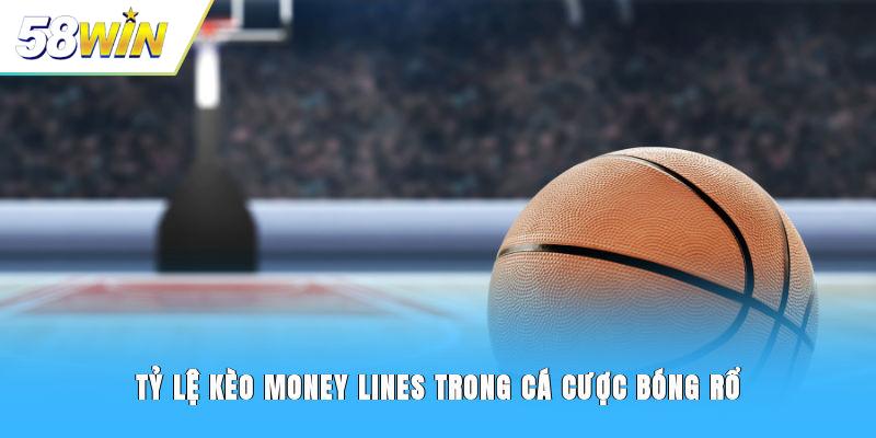Tỷ lệ kèo Money Lines trong cá cược bóng rổ